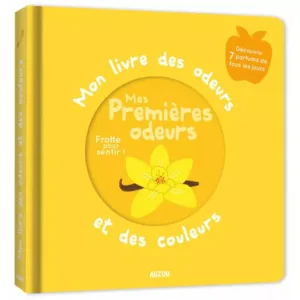 Mes premières odeurs - Mon livre des odeurs et des couleurs